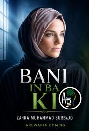 Bani In Baki Hausa Novels By Zahra Surbajo